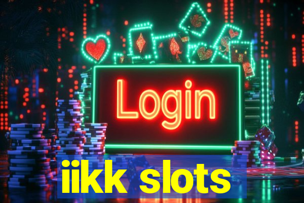 iikk slots